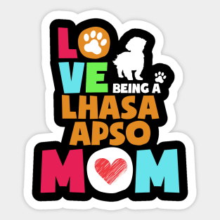 Love being a lhasa apso mom tshirt best lhasa apso Sticker